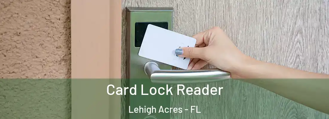  Card Lock Reader Lehigh Acres - FL