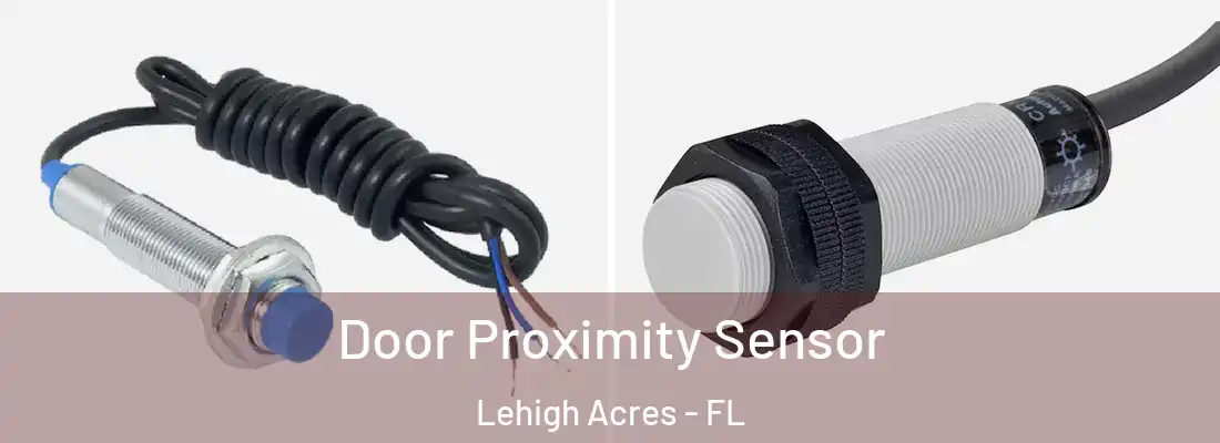  Door Proximity Sensor Lehigh Acres - FL