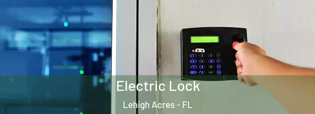  Electric Lock Lehigh Acres - FL