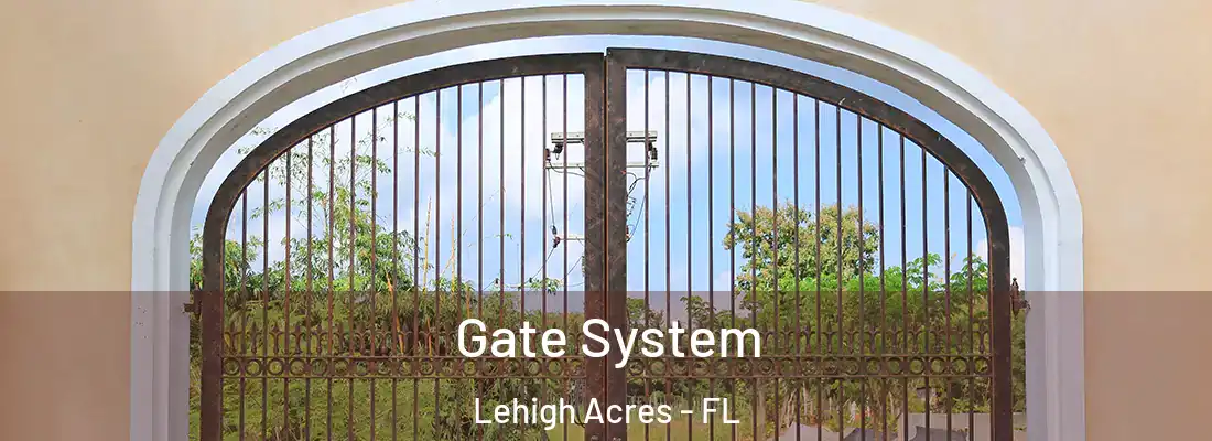  Gate System Lehigh Acres - FL