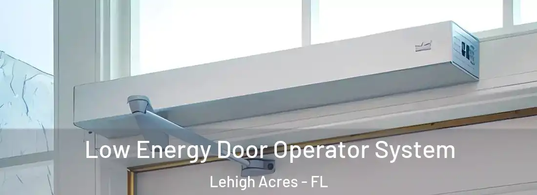  Low Energy Door Operator System Lehigh Acres - FL